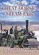 The Great Dorset Steam Fair - A Celebration Of The Age Of British Steam