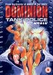 Dominion Tank Police - Acts 3 And 4