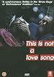 This Is Not A Love Song