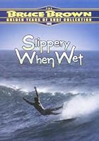 Slippery When Wet