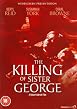 The Killing Of Sister George