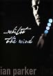 Ian Parker - Whilst The Wind