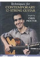 Techniques for Contemporary 12 String Guitar
