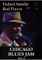 Chicago Blues Jams Vol. 4 - Hubert Sumlin / Rod Piazza