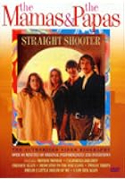 Straight Shooter - The Mamas & Papas Authorised Video Biography