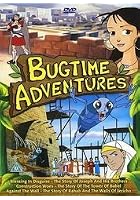 Bugtime Adventures - Episodes 1 To 3
