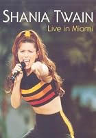 Shania Twain - Live In Miami