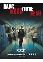 Bang, Bang, You're Dead