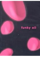 Funky Oil