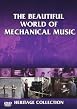 The Beautiful World Of Mechanical Music