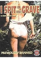 I Spit On Your Grave