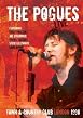 The Pogues - Live At The Town And Country Club London