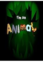 I'm An Animal