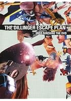The Dillinger Escape Plan - Miss Machine: The DVD