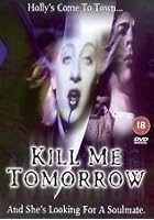 Kill Me Tomorrow