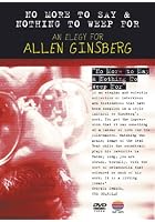 Allen Ginsberg - No More To Say And Nothing To Weep For