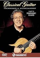 Frederic Hand - Classical Guitar Technique And Musicianship