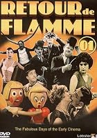 Retour De Flamme Vol 1 - The Fabulous Days Of The Early Cinema