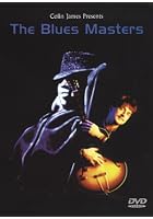 Colin James Presents The Blues Masters