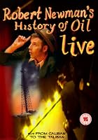 Robert Newman: History Of Oil - Live