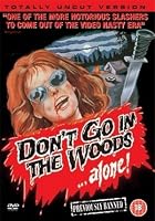 Don't Go In the Woods Alone