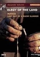 Elegy Of The Land - Maria/Last Day Of A Rainy Summer