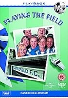 Playing The Field - Series 3 And 4