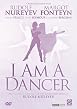 I Am A Dancer