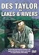 Des Taylor On Lakes And Rivers