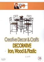 Creative Decor And Crafts - Decorative Iron, Wood And Plastic