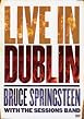 Bruce Springsteen With The Sessions Band - Live In Dublin
