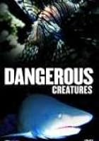 Dangerous Creatures