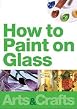 How To Paint On Glass
