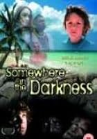 Somewhere In the Darkness