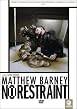 Matthew Barney - No Restraint