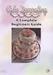 Cake Decorating - A Complete Beginners Guide