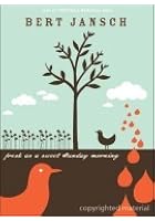 Bert Jansch - Fresh As A Sweet Sunday Morning