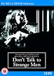 Don't Talk To Strange Men