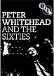 Peter Whitehead And the Sixties