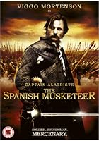 Captain Alatriste - The Spanish Musketeer