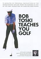Bob Toski Teaches You Golf