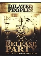 Dilated Peoples - The Release Party