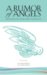 : A Rumor of Angels: Quotations for Living, Dying & Letting Go