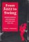 From Jazz to Swing: African-American Jazz Musicians and Their Music, 1890-1935 (Jazz History, Culture, & Criticism Series)