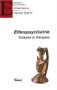 Ethnopsychiatrie : Cultures et th�rapies