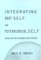 Integrating Body Self and Psychological Self: Creating a New Story in Psychoanalysis