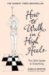 How to Walk in High Heels: The Girl's Guide to Everything