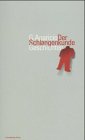 Der Schlangenkunde - Guillermo Aparicio