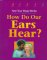 Book How Do Our Ears Hear? (How Your Body Works)