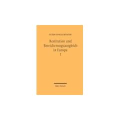 Restitution und Bereicherungsausgleich in Europa. Eine rechtsvergleichende Darstellung: Restitution und Bereicherungsausgleich in Europa 1: BD 1